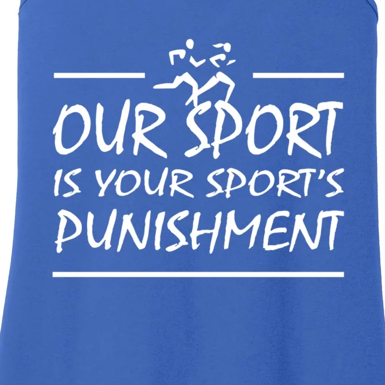 Running Our Sport Is Your Sports Punisht Funny Xc Track Funny Gift Ladies Essential Tank