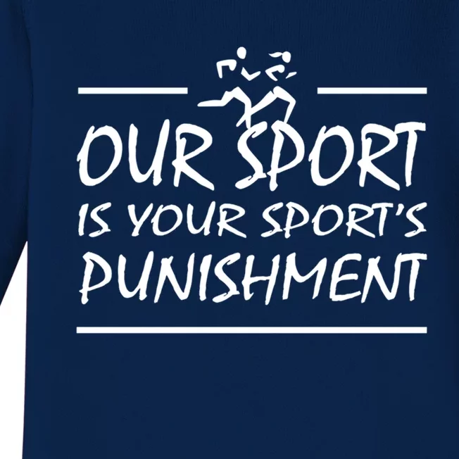 Running Our Sport Is Your Sports Punisht Funny Xc Track Funny Gift Baby Long Sleeve Bodysuit