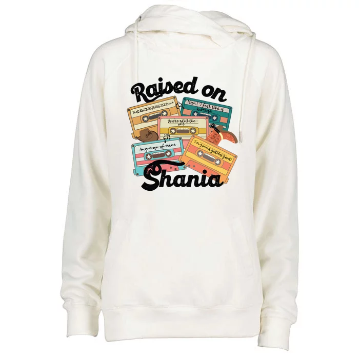 Raised On Shania Country Music 90s Womens Funnel Neck Pullover Hood