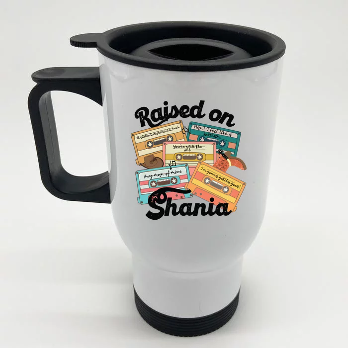 Raised On Shania Country Music 90s Front & Back Stainless Steel Travel Mug