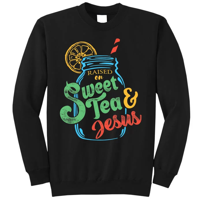 Raised On Sweet Tea & Jesus Sweatshirt