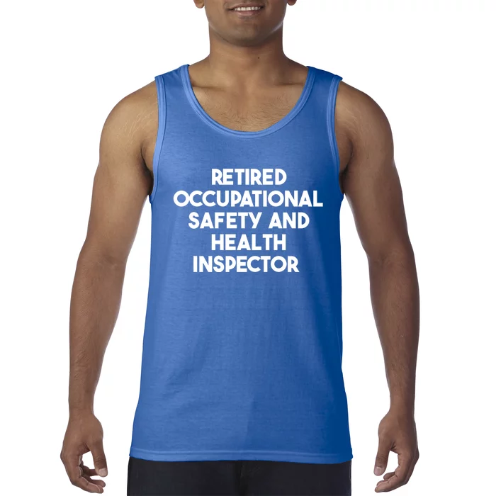 Retired Occupational Safety And Health Inspector Gift Tank Top