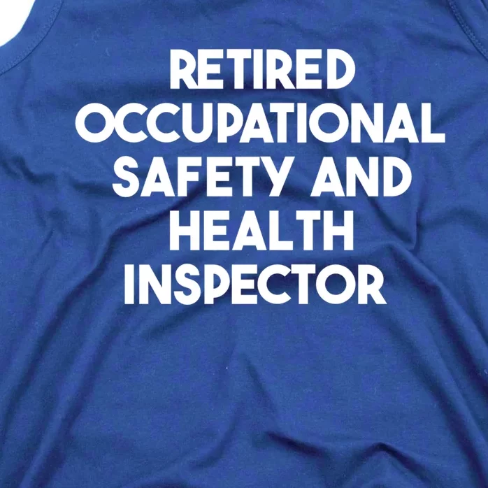 Retired Occupational Safety And Health Inspector Gift Tank Top