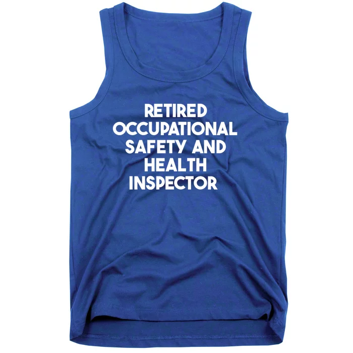 Retired Occupational Safety And Health Inspector Gift Tank Top