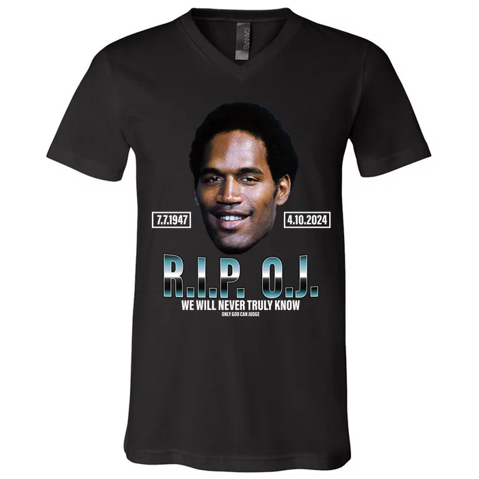 Rip Oj Simpson We Will Never Truly Know Only God Can Judge V-Neck T-Shirt