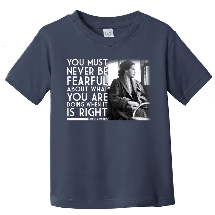 Rosa Parks Never be Fearful Black History Toddler T-Shirt