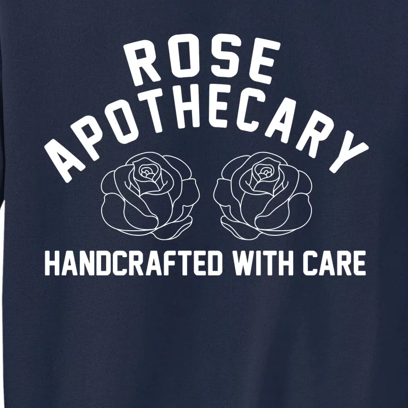 Rose Apothecary Handcrafted With Care Tall Sweatshirt