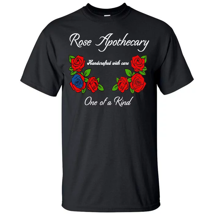 Rose Apothecary Handcrafted With Care One Of A Kind Tall T-Shirt