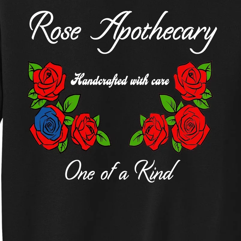 Rose Apothecary Handcrafted With Care One Of A Kind Tall Sweatshirt