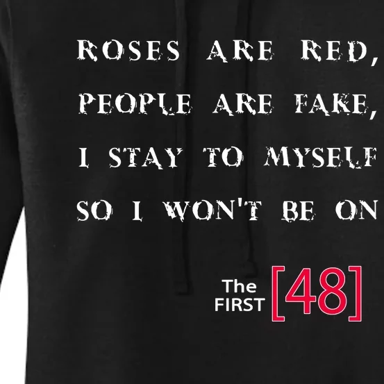 Roses Are Red People Are Fake First 48 Women's Pullover Hoodie