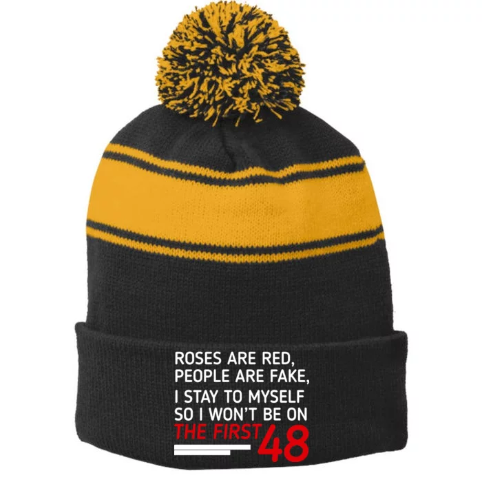 Roses Are Red People Are Fake I Stay To Myself 48 Stripe Pom Pom Beanie