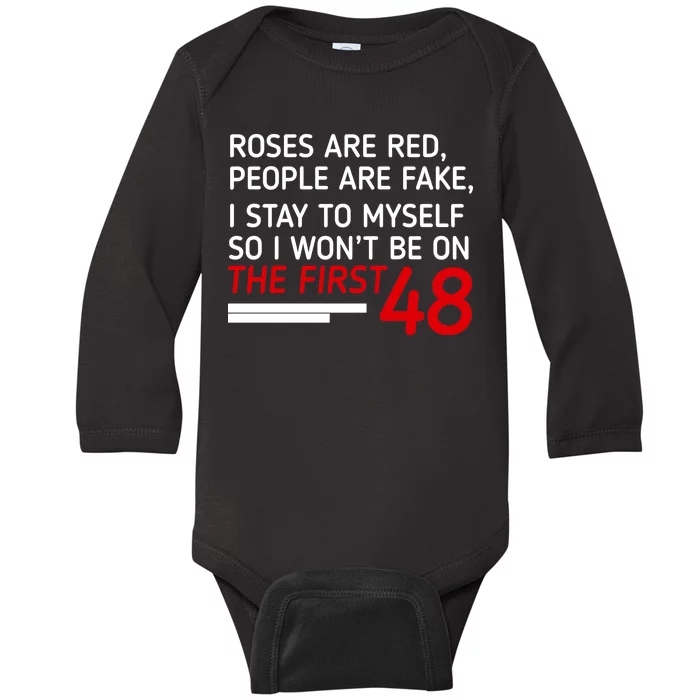 Roses Are Red People Are Fake I Stay To Myself 48 Baby Long Sleeve Bodysuit