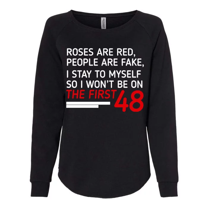 Roses Are Red People Are Fake I Stay To Myself 48 Womens California Wash Sweatshirt