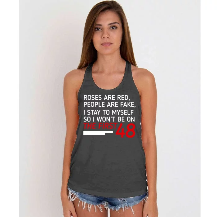 Roses Are Red People Are Fake I Stay To Myself 48 Women's Knotted Racerback Tank