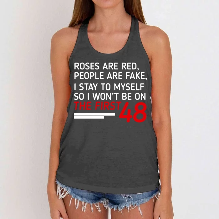 Roses Are Red People Are Fake I Stay To Myself 48 Women's Knotted Racerback Tank