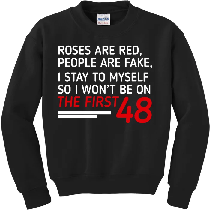 Roses Are Red People Are Fake I Stay To Myself 48 Kids Sweatshirt