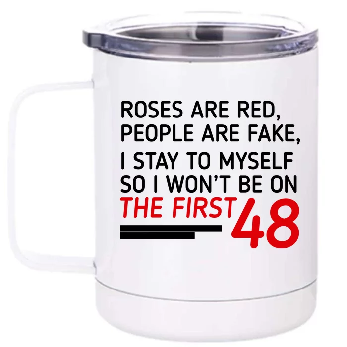 Roses Are Red People Are Fake I Stay To Myself 48 Front & Back 12oz Stainless Steel Tumbler Cup