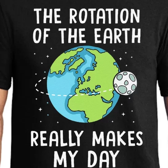 Rotation Of The Earth Makes My Day Science Teacher Earth Day Pajama Set