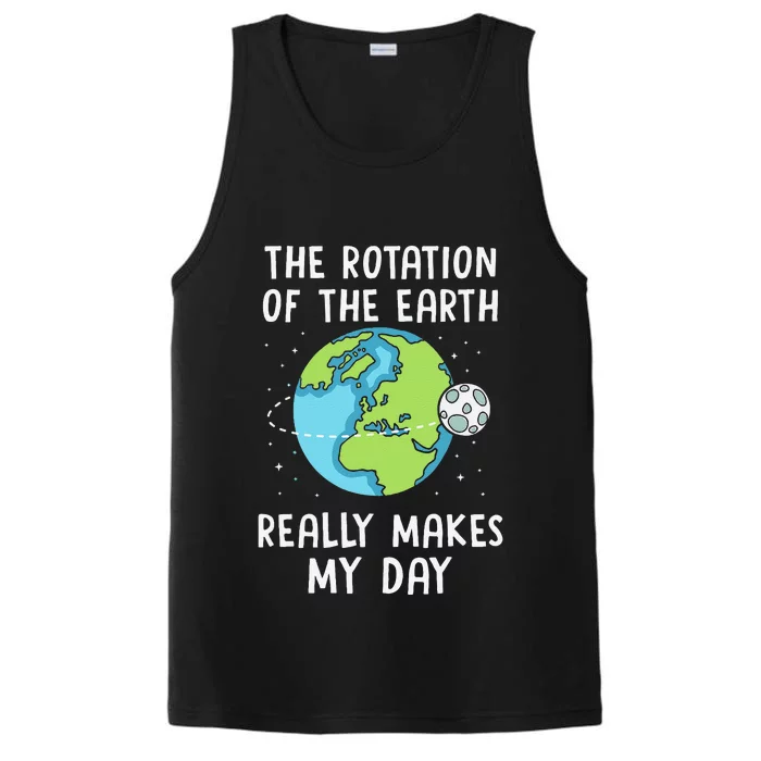 Rotation Of The Earth Makes My Day Science Teacher Earth Day Performance Tank