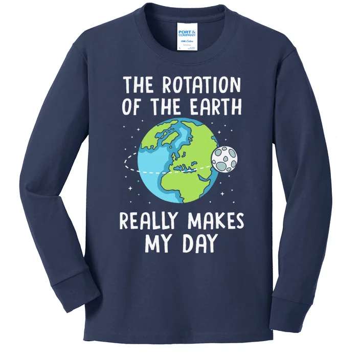 Rotation Of The Earth Makes My Day Science Teacher Earth Day Kids Long Sleeve Shirt