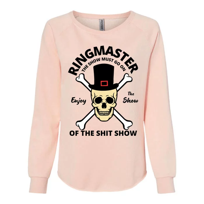 Ringmaster Of The Shit Show Womens California Wash Sweatshirt