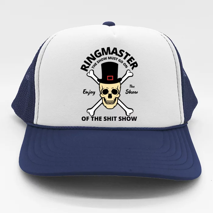 Ringmaster Of The Shit Show Trucker Hat