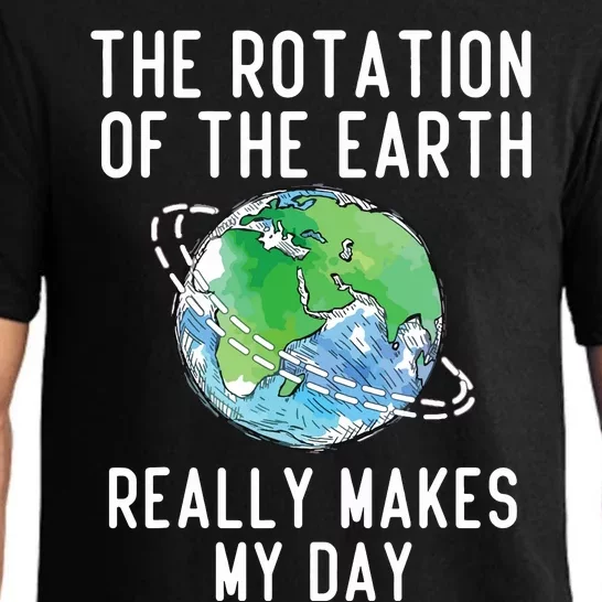 Rotation Of The Earth Makes My Day Science Teacher Earth Day Pajama Set