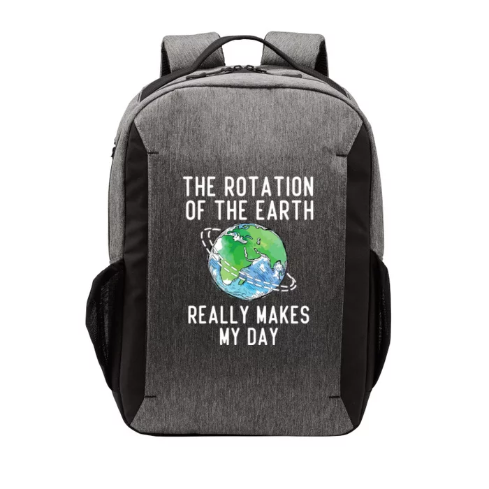 Rotation Of The Earth Makes My Day Science Teacher Earth Day Vector Backpack