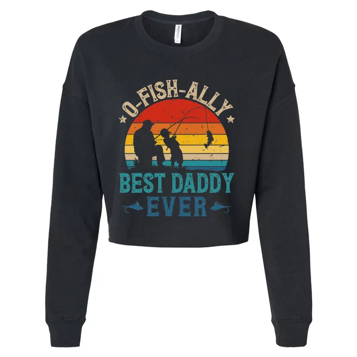 Retro Ofishally The Best Dad Fishing Father Fisherman Cropped Pullover Crew