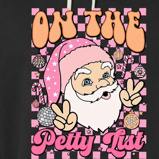 Retro On The Petty List Funny Family Christmas Santa Claus Garment-Dyed Fleece Hoodie