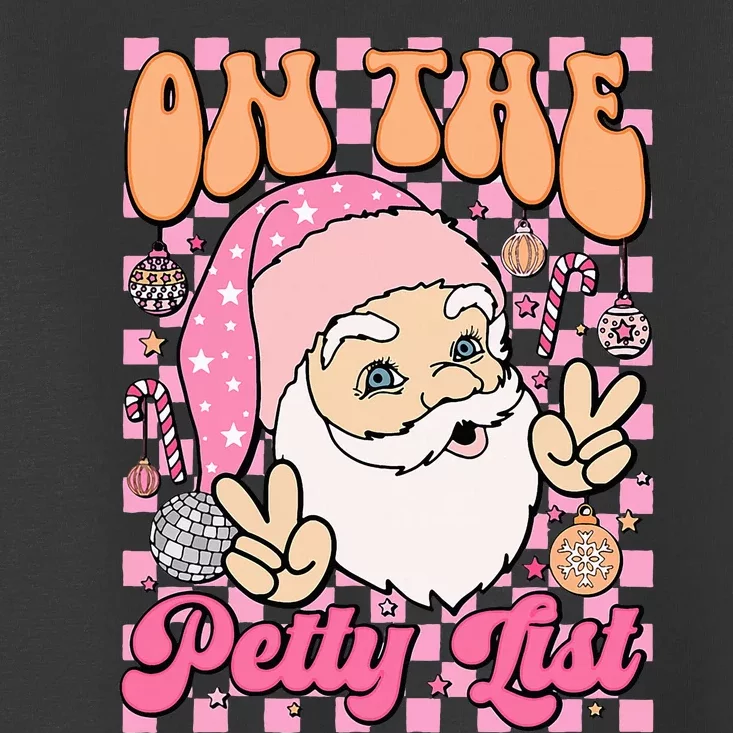 Retro On The Petty List Funny Family Christmas Santa Claus Toddler T-Shirt