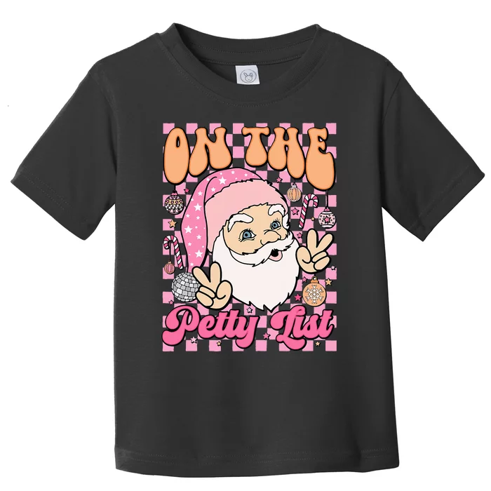 Retro On The Petty List Funny Family Christmas Santa Claus Toddler T-Shirt