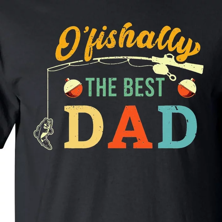 Retro Ofishally The Best Dad Fishing Father Fisherman Papa Tall T-Shirt