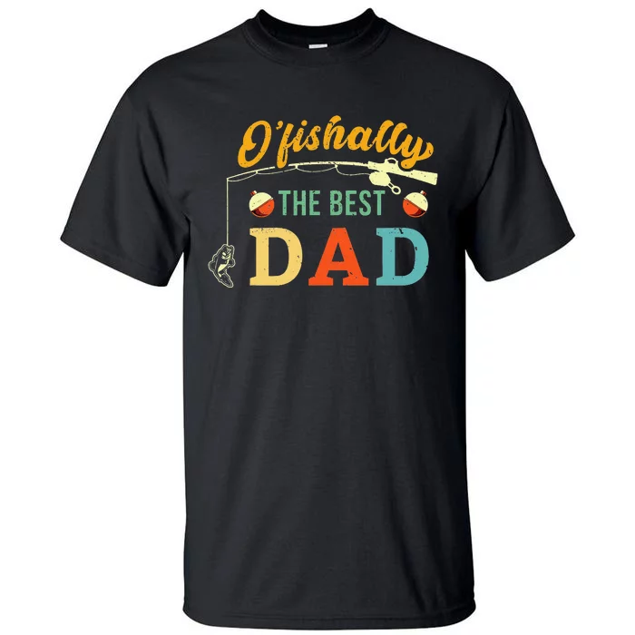 Retro Ofishally The Best Dad Fishing Father Fisherman Papa Tall T-Shirt