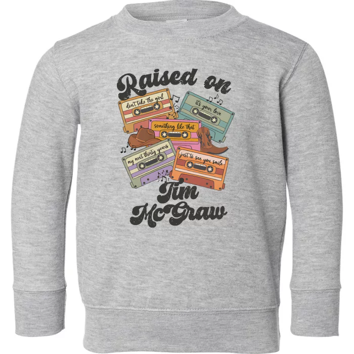 Raised On Tim Mcgraw Retro Cassette Tape Toddler Sweatshirt