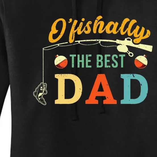 Retro Ofishally The Best Dad Fishing Father Women's Pullover Hoodie