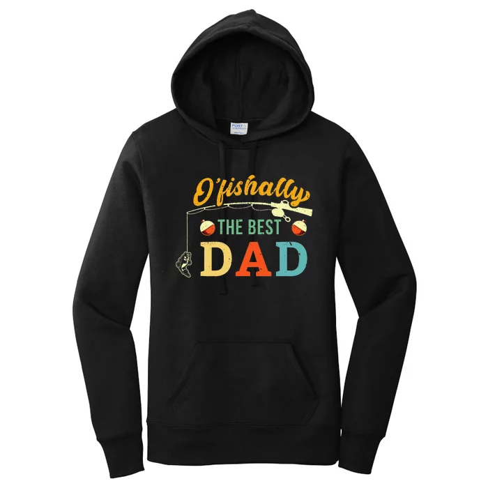 Retro Ofishally The Best Dad Fishing Father Women's Pullover Hoodie