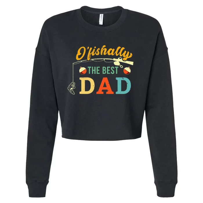 Retro Ofishally The Best Dad Fishing Father Cropped Pullover Crew