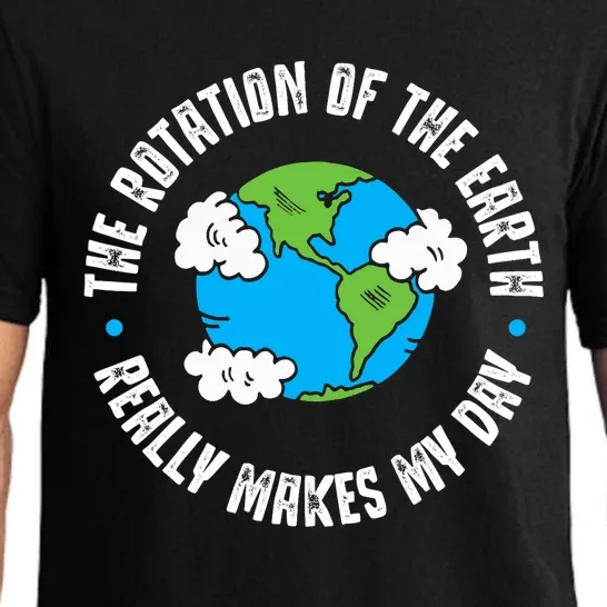 Rotation Of The Earth Makes My Day Science Pajama Set