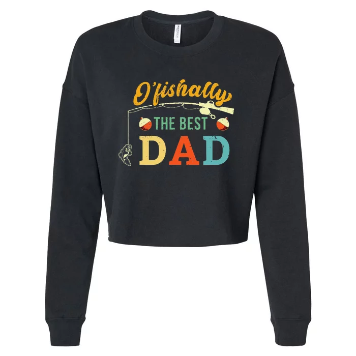 Retro Ofishally The Best Dad Fishing Father Fisherman Papa Cropped Pullover Crew