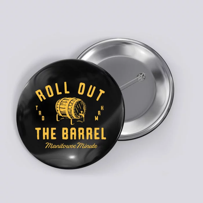 Roll Out The Barrel Manitowoc Minute Button