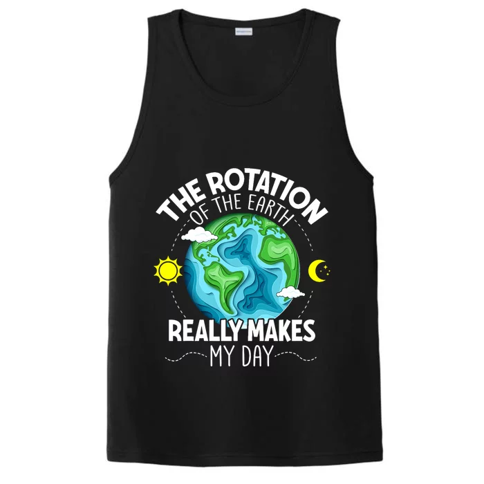 Rotation Of The Earth Makes My Day Funny Science Performance Tank