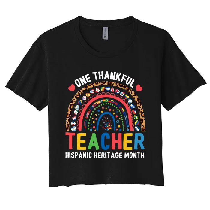 Rainbow One Thankful Teacher Hispanic Heritage Month Women's Crop Top Tee