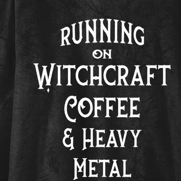 Running On Witchcraft Coffee And Heavy Metal Cheeky Witch Hooded Wearable Blanket