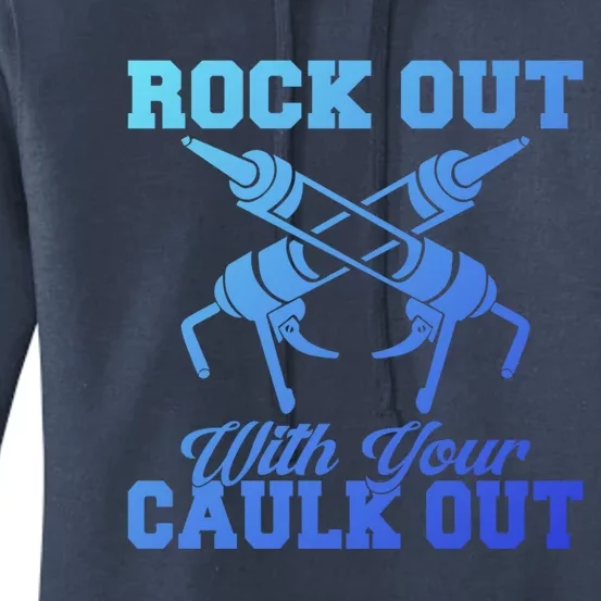 Rock Out With Your Caulk Out Construction Worker Funny Gift Women's Pullover Hoodie