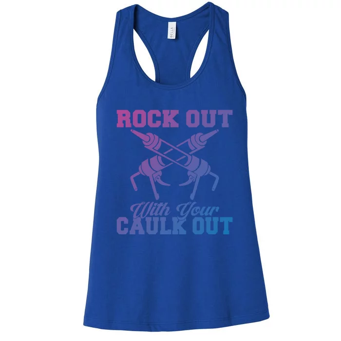 Rock Out With Your Caulk Out Construction Worker Funny Gift Women's Racerback Tank