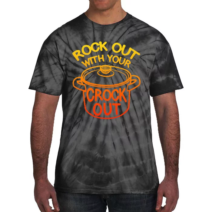 Rock Out With Your Crock Out Funny Chef Food Humor Tie-Dye T-Shirt