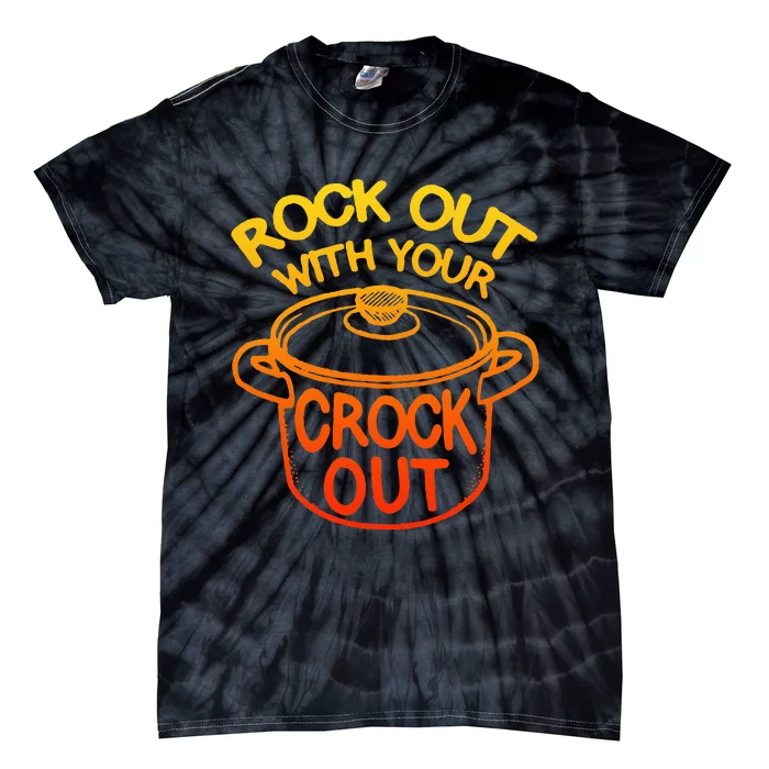 Rock Out With Your Crock Out Funny Chef Food Humor Tie-Dye T-Shirt