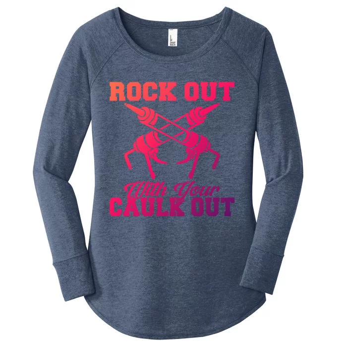 Rock Out With Your Caulk Out Construction Worker Funny Gift Women's Perfect Tri Tunic Long Sleeve Shirt