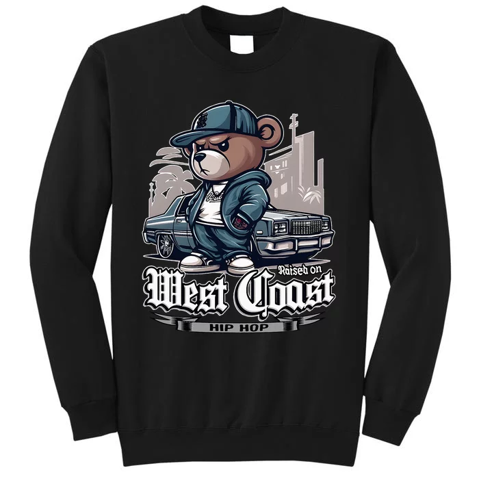 Raised On West Coast Hip Hop Teddy Bear Old School 90s 80s Tall Sweatshirt